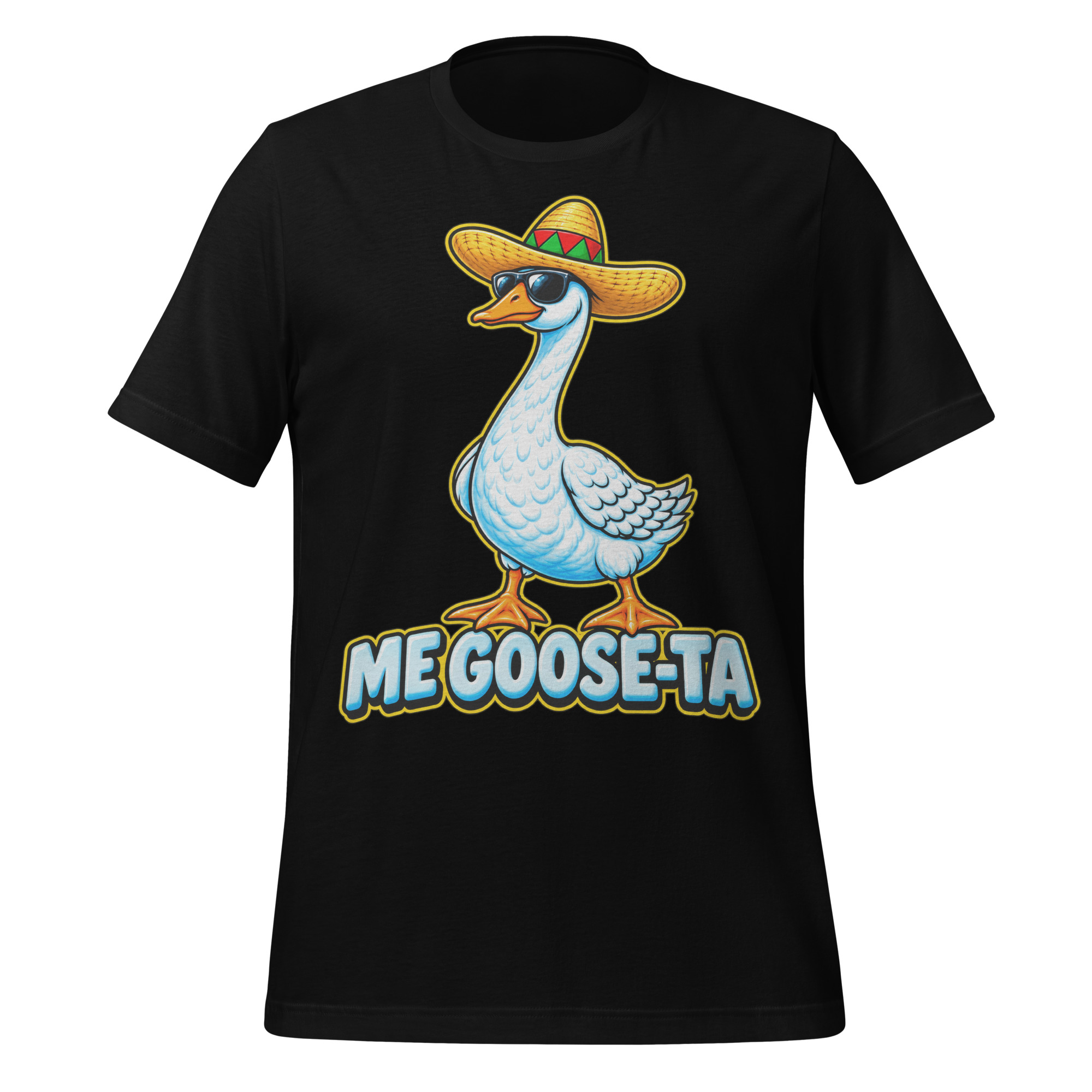 unisex staple t shirt black front 6aa43645d81bc.jpg Me Goose-Ta Funny Mexico vacation goose T-shirt