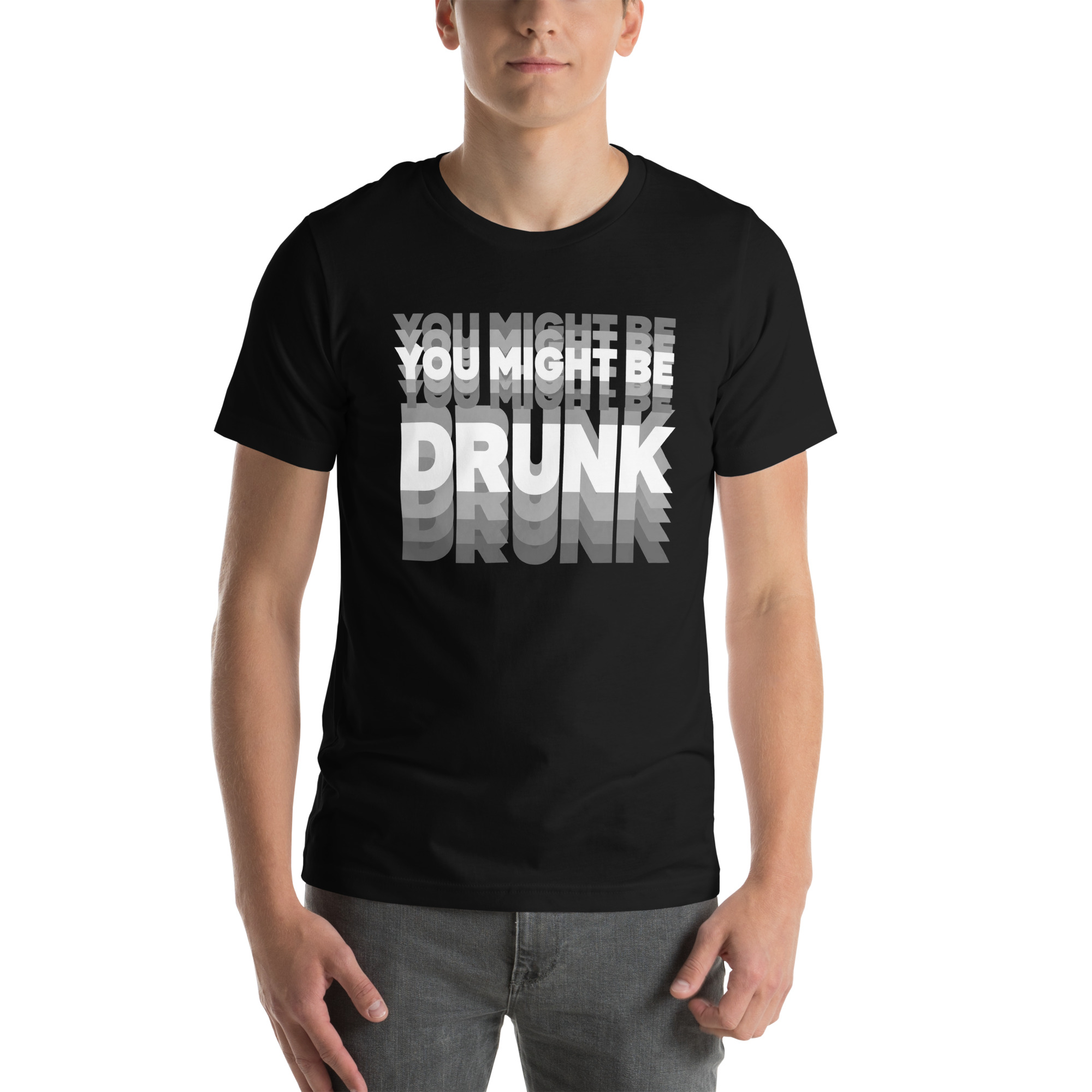 unisex staple t shirt black front 6aa43b2f8fa7f.jpg You Might Be Drunk funny drinking vacation T-shirt