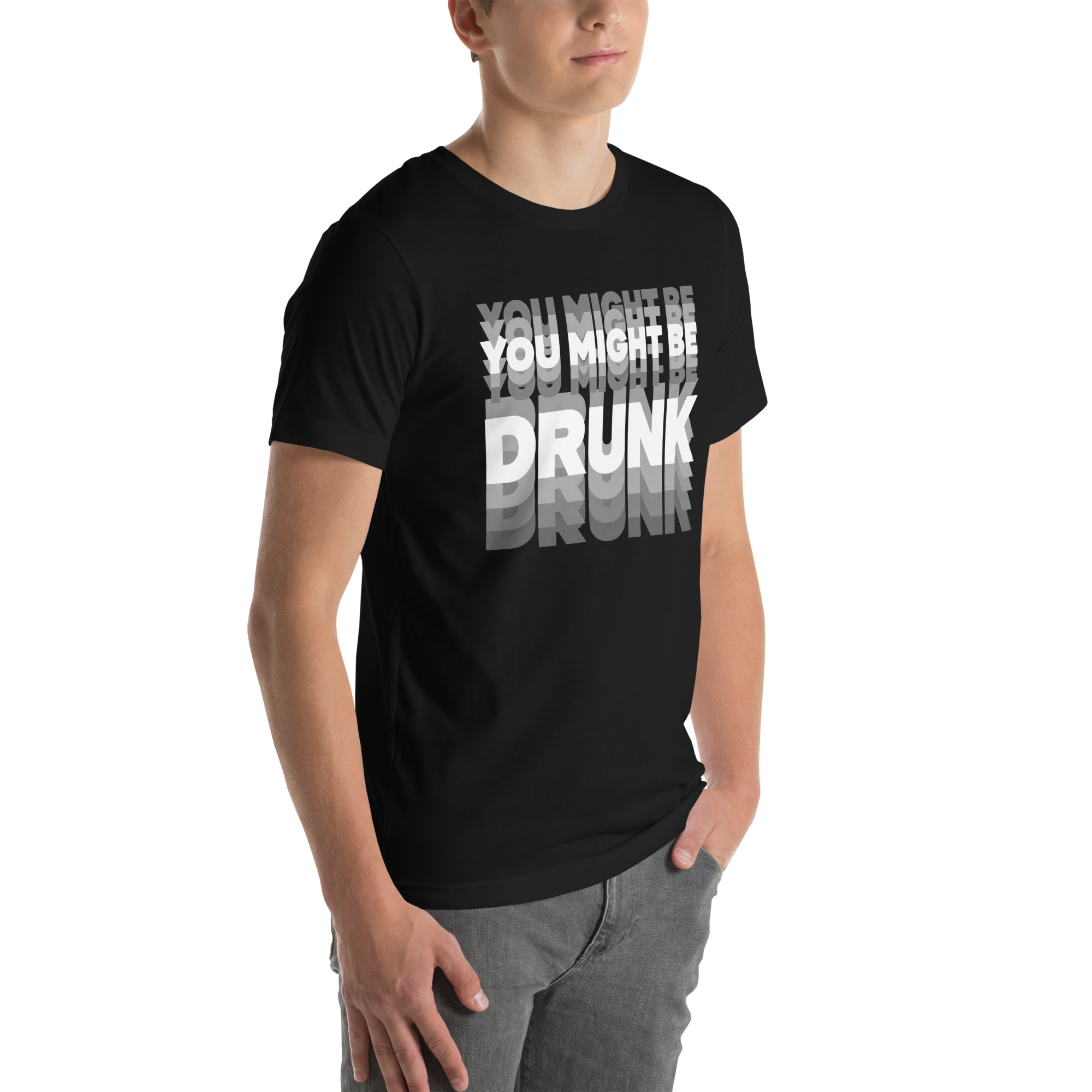 unisex staple t shirt black right front 6aa43b2f91425.jpg You Might Be Drunk funny drinking vacation T-shirt